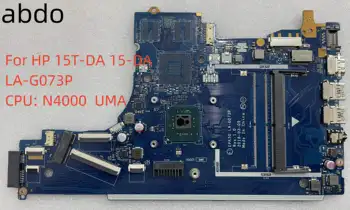 LA-G073P Para HP 15T-DA 15-Portátil DA placa-Mãe Com N4000 UMA CPU de 100% Testado OK